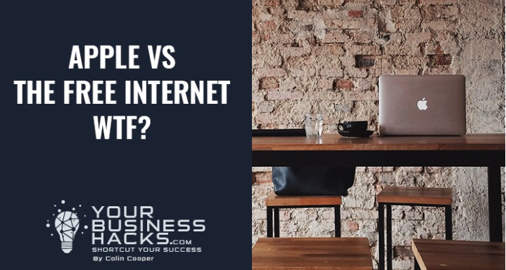 APPLE vs THE FREE INTERNET – WTF?