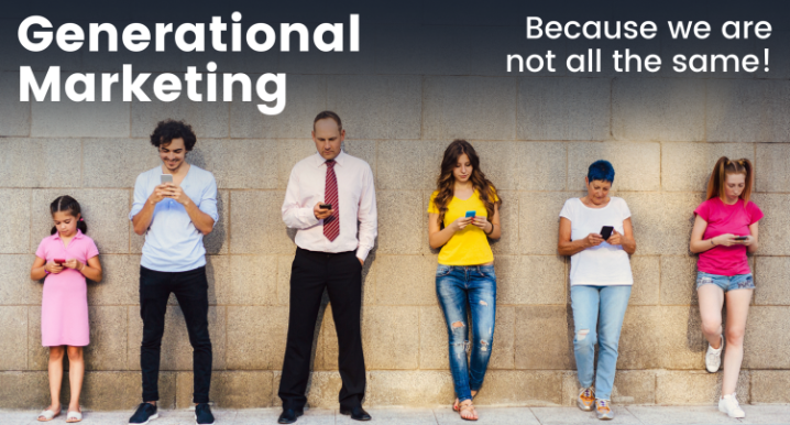 Generational Marketing – because we’re not all the same!